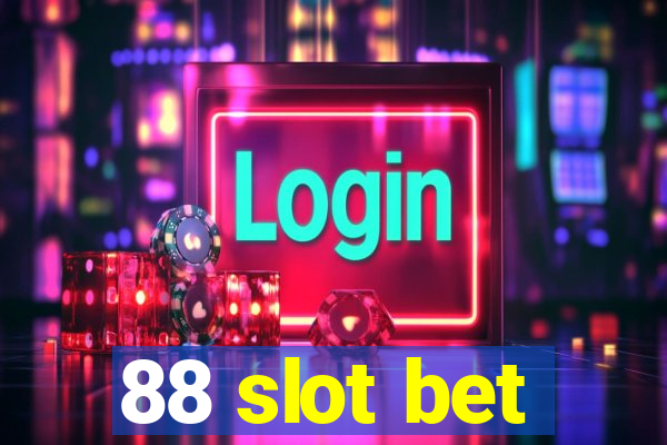 88 slot bet