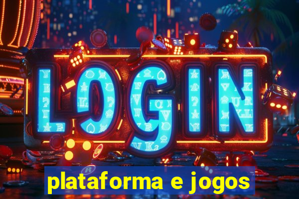 plataforma e jogos