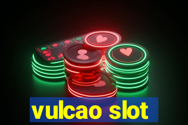 vulcao slot