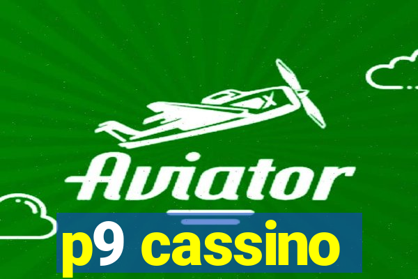 p9 cassino