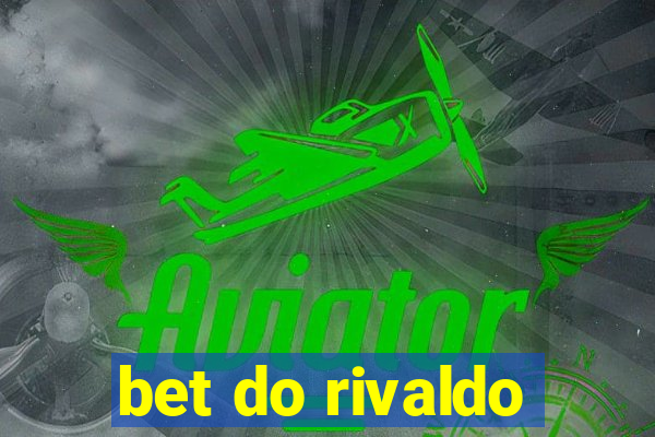 bet do rivaldo