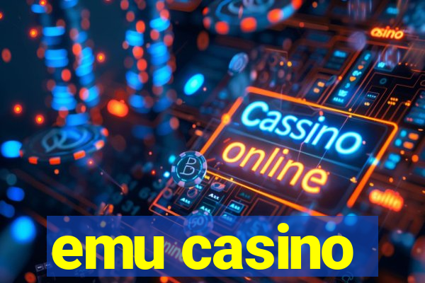 emu casino