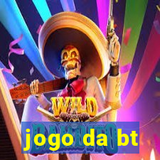 jogo da bt