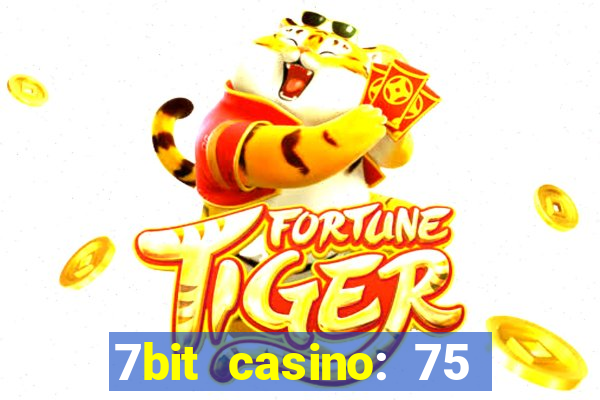 7bit casino: 75 free spins