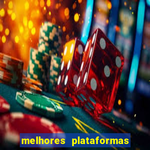 melhores plataformas do jogo do tigrinho