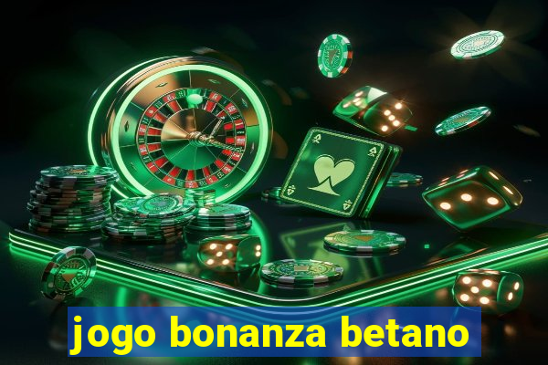 jogo bonanza betano