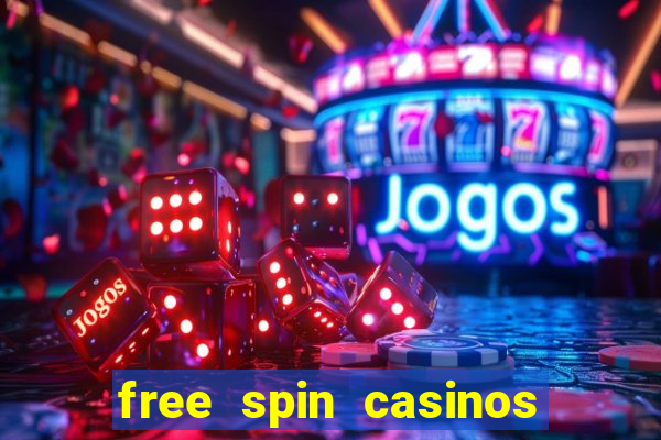 free spin casinos no deposit