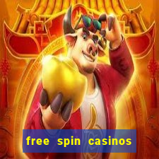 free spin casinos no deposit