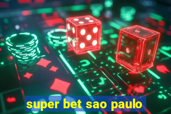 super bet sao paulo