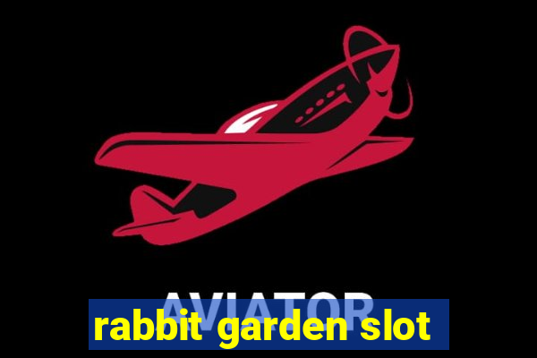 rabbit garden slot