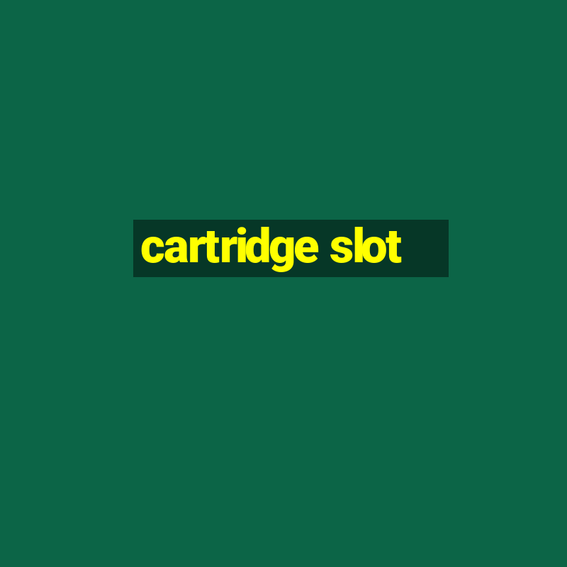 cartridge slot