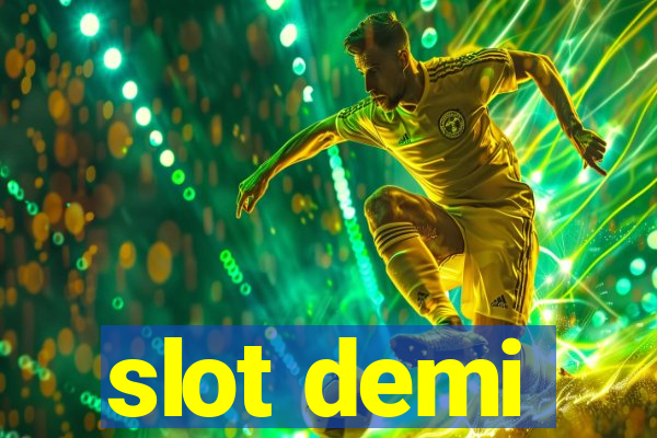 slot demi