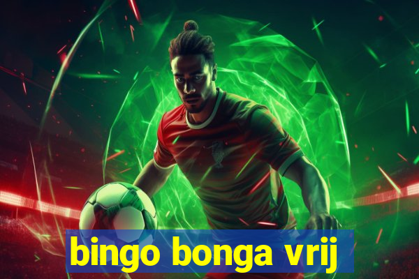 bingo bonga vrij