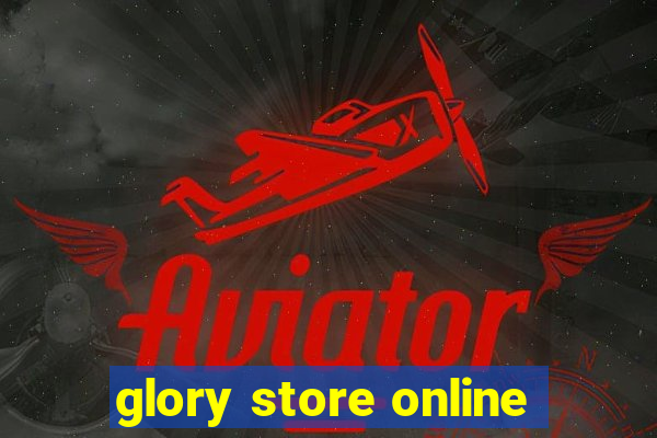 glory store online