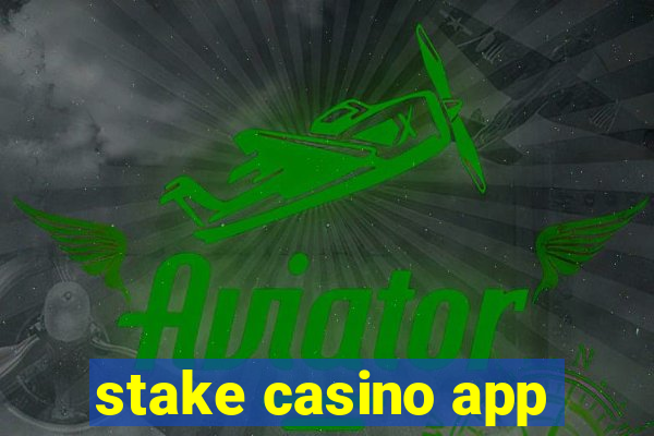 stake casino app