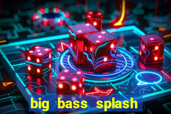 big bass splash slot recenzie