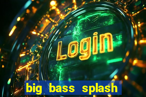 big bass splash slot recenzie