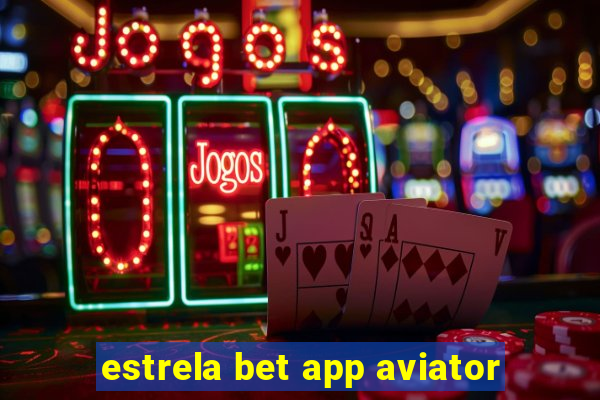 estrela bet app aviator