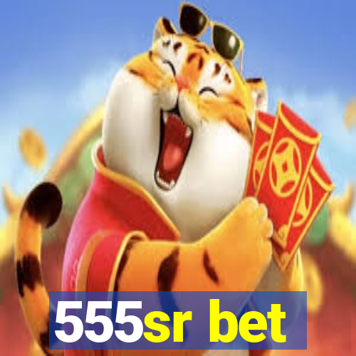 555sr bet