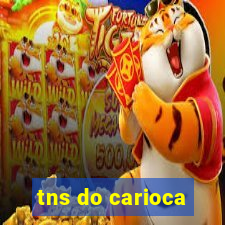 tns do carioca