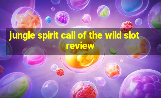 jungle spirit call of the wild slot review