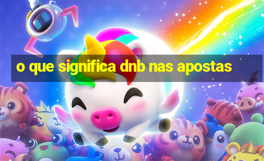 o que significa dnb nas apostas