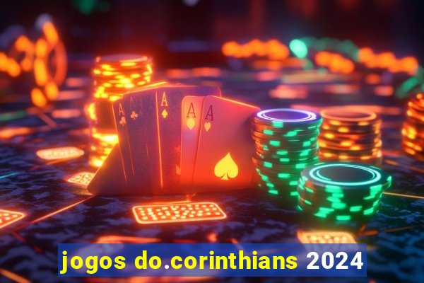 jogos do.corinthians 2024