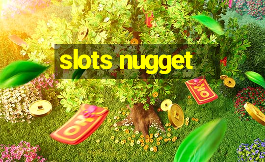 slots nugget