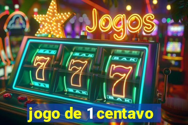 jogo de 1 centavo