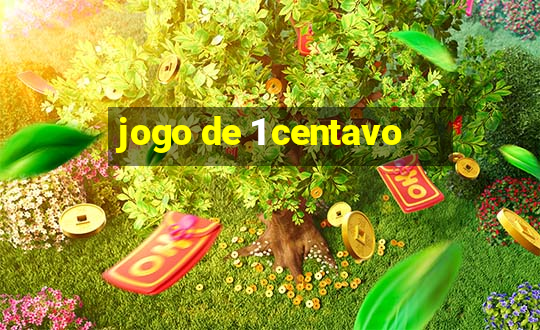 jogo de 1 centavo