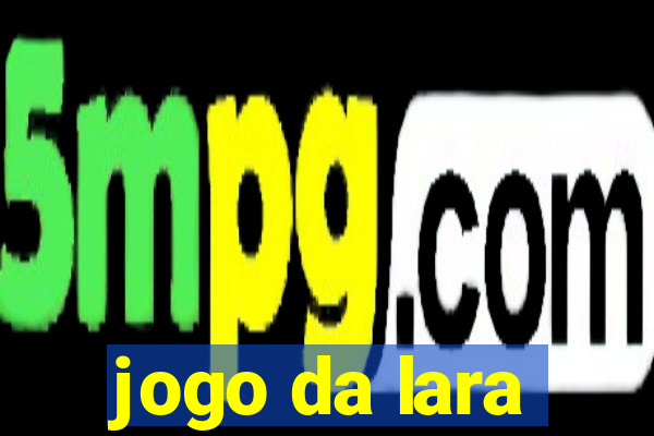 jogo da lara