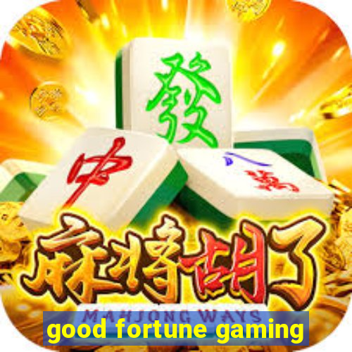 good fortune gaming