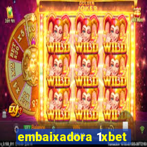 embaixadora 1xbet