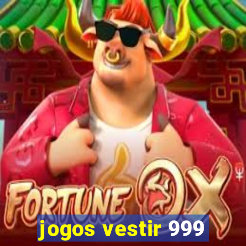 jogos vestir 999