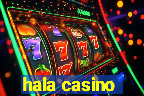 hala casino