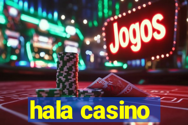 hala casino