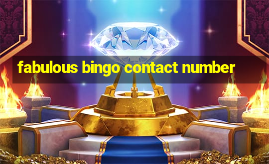 fabulous bingo contact number