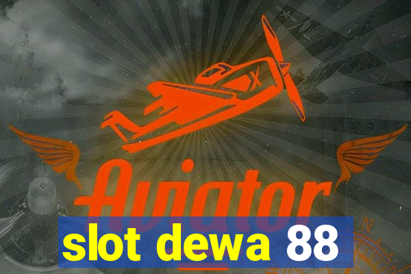 slot dewa 88