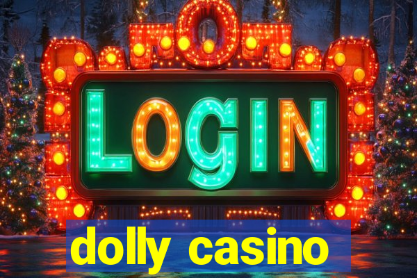 dolly casino