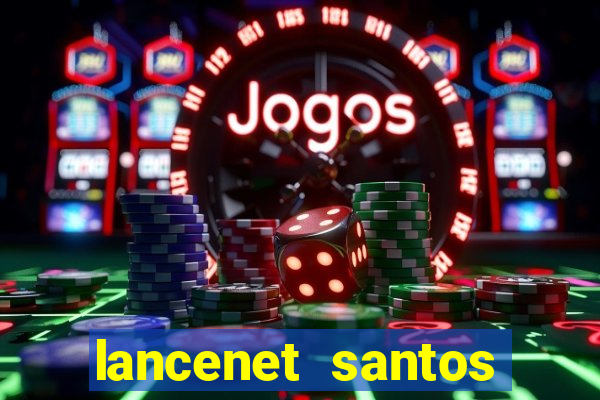 lancenet santos futebol clube