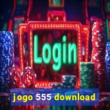 jogo 555 download