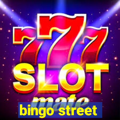 bingo street