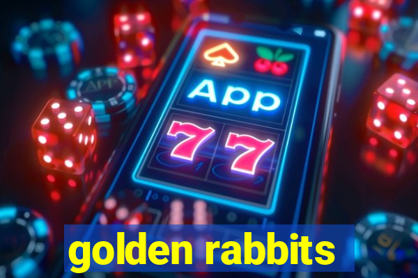 golden rabbits