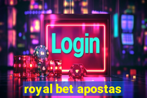 royal bet apostas