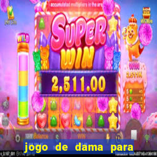 jogo de dama para ganhar dinheiro