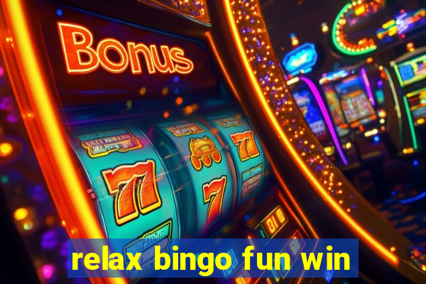 relax bingo fun win