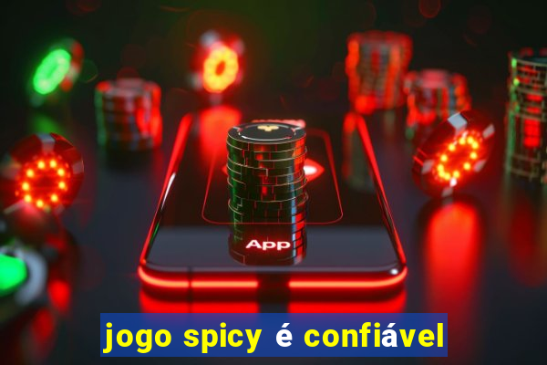 jogo spicy é confiável