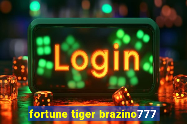 fortune tiger brazino777