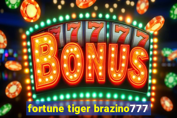 fortune tiger brazino777