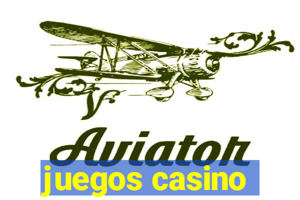 juegos casino